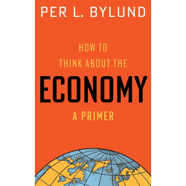 How to Think About the Economy: A Primer