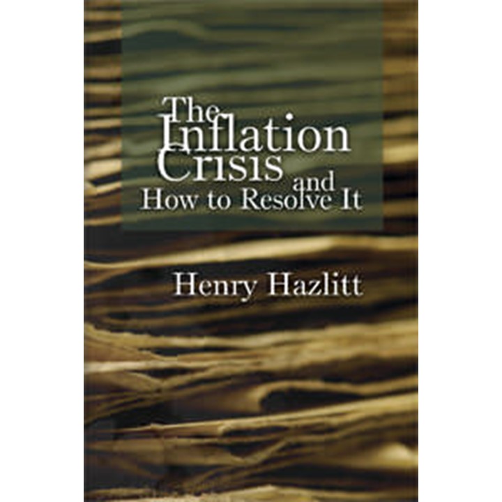 The Inflation Crisis and How to Resolve It